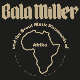 Bala Miller And The Great Music Pirameeds Of Afrika – Pyramids