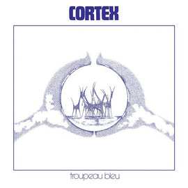 Cortex – Troupeau Bleu