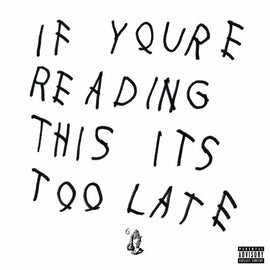 Drake ‎– If You're Reading This It's Too Late