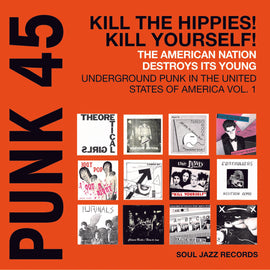 Punk 45: Kill The Hippies! Kill Yourself! The American Nation Destroys Its Young (Underground Punk In The United States Of America, 1973-1980 Vol. 1) (Orange)