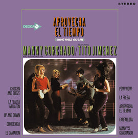 Manny Corchado And His Orchestra Featuring Tito Jimenez – Aprovecha El Tiempo