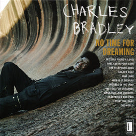 Charles Bradley Featuring The Sounds Of Menahan Street Band ‎– No Time For Dreaming