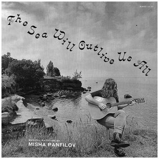 Misha Panfilov – The Sea Will Outlive Us All