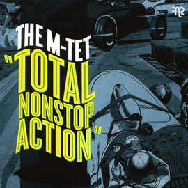 The M-Tet – Total Nonstop Action